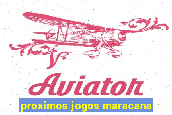 proximos jogos maracana